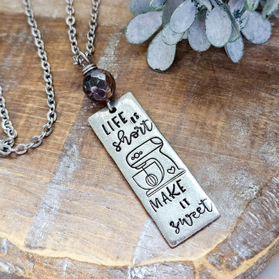 Life is Short • Make it Sweet || Necklaces