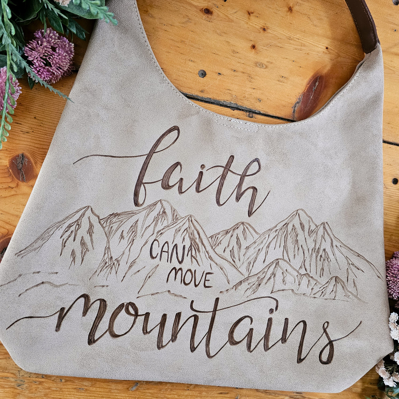 Faith Can Move Mountains || Freehand Burned Design || Light Tan Suede Tote Bag